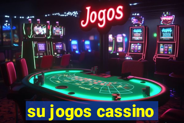 su jogos cassino